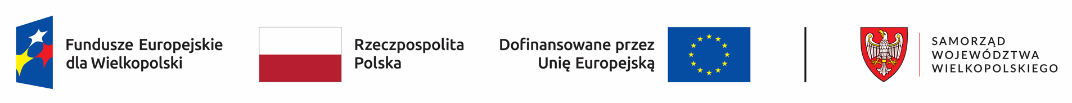 Fundusze Europejskie dla Wielkopolski, Rzeczpospolita Polska, Dofinansowane przez Unię Europejską, Samorząd Województwa Wielkopolskiego